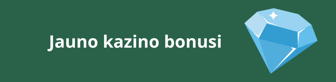 Jauno kazino bonusi