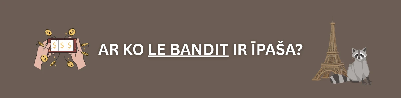 Ar ko īpašs Le Bandit slot