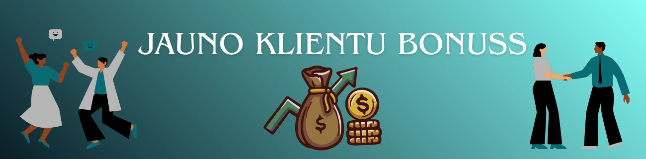 jauno klientu bonuss