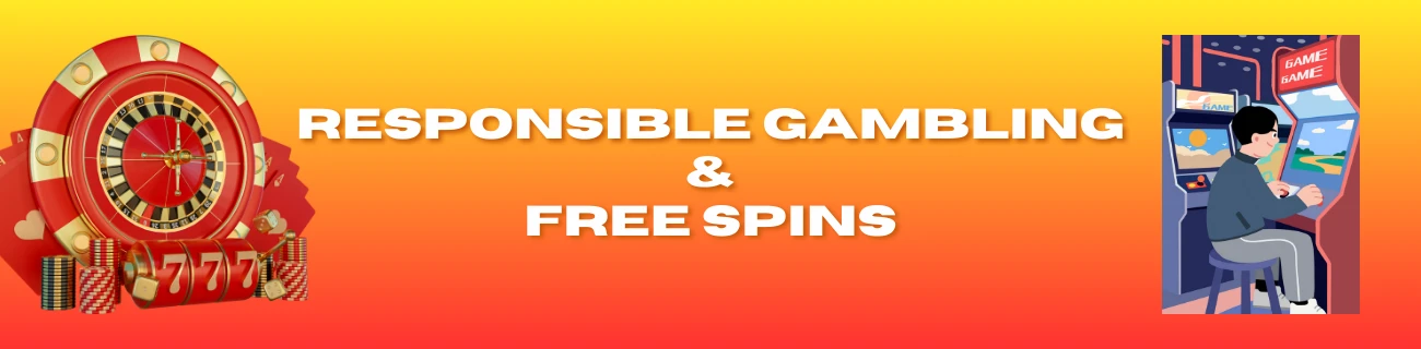 responsible gaming & free spins