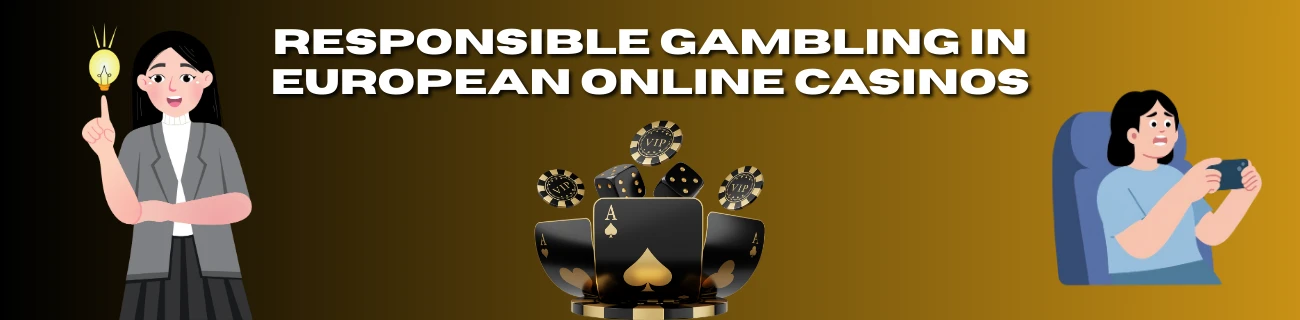 Responsible Gambling in European Online Casinos