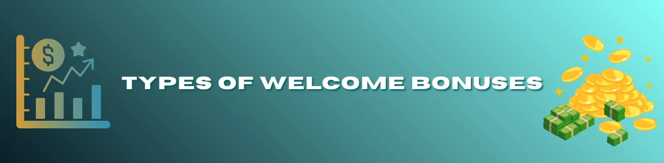 types of welcome bonuses