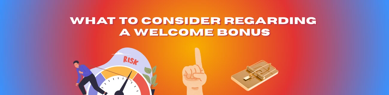 Things to Consider Before Accepting a Welcome Bonus