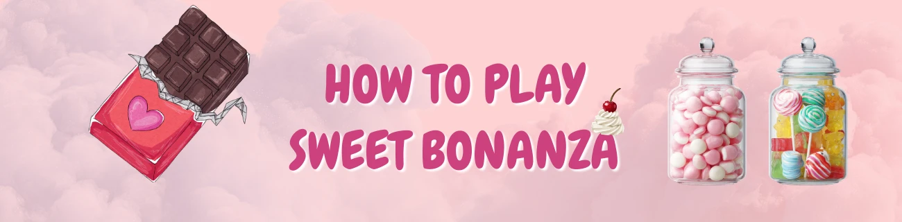 How to play Sweet Bonanza