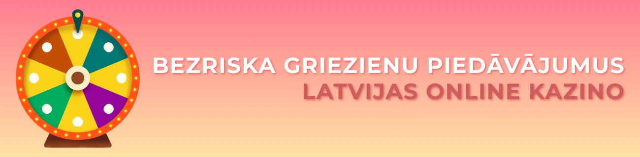 bezriska griezienu piedāvājumus Latvijas online kazino